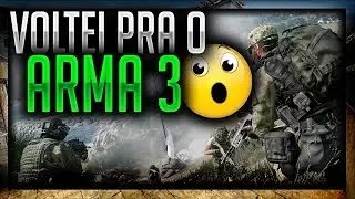 VOLTANDO A JOGAR ARMA 3, SÓ VAMOOOOO