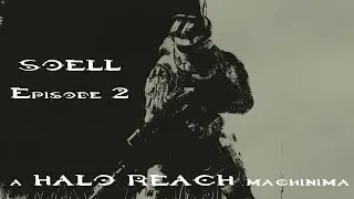[Halo Reach Machinima] Soell - Episode 2