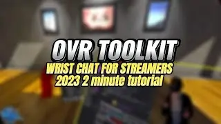OVR Toolkit Wrist Chat for VR Streamers
