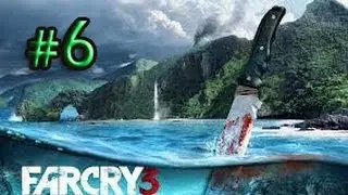 Far Cry 3-6 серия [Упоротая Подружка]