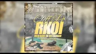 Cliff Po - #RKOI (Rich Kids On Instagram) [Prod By Cliff Po] (Song + Lyrics + MP3 Download)