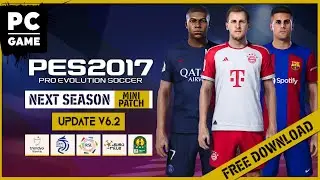 PES 2017 Next Season Mini Patch 2024 Update V6.2 - V6.3