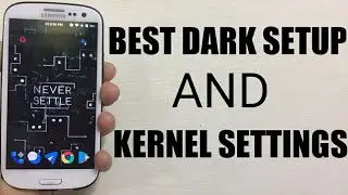 BEST SETUP AND KERNEL SETTINGS FOR GALAXY S3 NEO