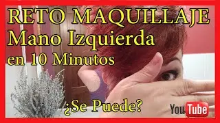 Reto Maquillaje con la Mano Izquierda en 10 minutos ¿Se PUEDE?