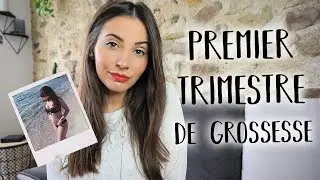MON PREMIER TRIMESTRE DE GROSSESSE ♡