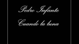 Pedro Infante - Cuando la luna