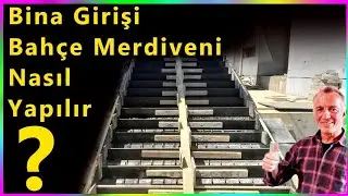 Bina Girişi Bahçe Merdiveni Nasıl Yapılır?