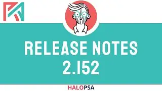 HaloPSA Release Notes 2.152 | Let's see what's new!