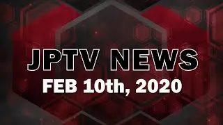 JPTV NEWS - Feb 10th 2022