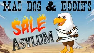 Mad Dog & Eddie's Sale Asylum