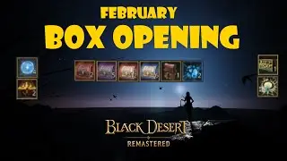 Black Desert [BDO] February 2021 Box Opening!! ( BDO Box Opening #1) (SEA)