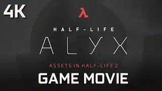 HALF LIFE 2 /w Alyx Assets + Graphics Mod - Game Movie Gameplay Walkthrough Full Game [4K Ultra]