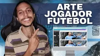 Como Fazer Arte de Jogador de Futebol pelo Canva para sua Loja Virtual