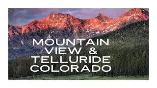 Mountain View & Telluride, Colorado