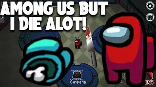Among Us But I'm Awful At Every Game And Die First-Among Us With Friends OR ENEMIES?!