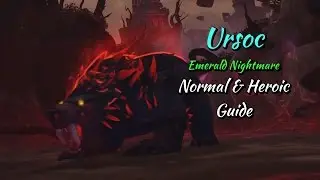 Ursoc [Emerald Nightmare] Normal & Heroic Guide