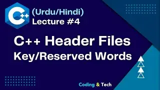 C++ Header Files & Key/Reserved Words | Complete Course for Beginners Lecture#4 in(Urdu/Hindi)