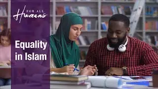 Equality in Islam | Episode 23