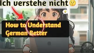 Hören & Sprechen Wie kann man besser Deutsch verstehen - How to Understand German Better