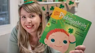 Children’s Book Read Aloud with Miss Brooke! - “Baby Loves Photosynthesis on St. Patrick’s Day”