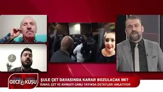 ŞULE ÇET DAVASINDA KARAR BOZULACAK MI?