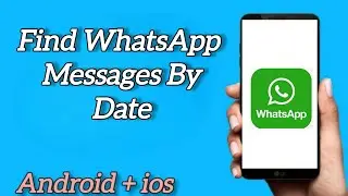 How to Find WhatsApp Messages by Date
