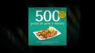 500 Receitas: Pratos de Peixe e Marisco