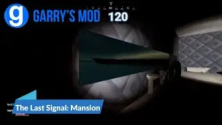GMod Co op 120 The Last Signal Mansion