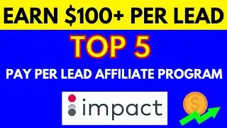 Top 5 Pay Per Lead Affiliate Programs On Impact Radius Affiliate Program (Earn $100+ Per Lead)