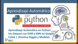 Machine Learning in Python: Iris Dataset with SVM and KNN on Google Colab | Master Kaggle