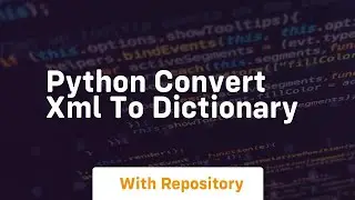 python convert xml to dictionary
