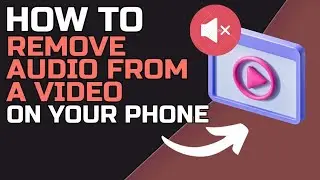 How to Remove Audio from a Video on Your Phone