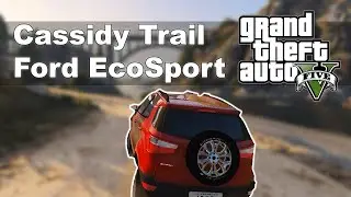 Cassidy Trail + Ford Ecosport + GTA V + GTA V Chill Ride