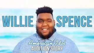 What American Idol didn't tell you about Willie Spence | Audition story 2021