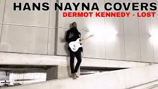 Dermot Kennedy - Lost (Hans Nayna Cover)
