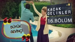 Kaçak Gelinler 16.Bölüm - Özgür ve Almilla’nın Büyük Sevinci!