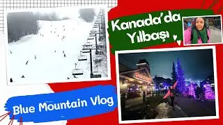 Kanada'da Yılbaşı- Blue Mountain Village Gezi Vlog