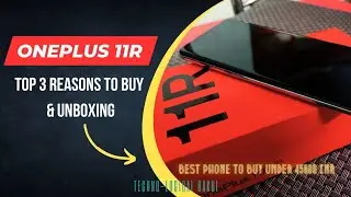 OnePlus 11R (Best Phone under 45000 INR) & Top 3 Reason to Buy along with Unboxing