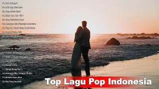 Top Lagu Pop Indonesia Terbaru 2022 Hits Pilihan Terbaik+enak Didengar Waktu Kerja
