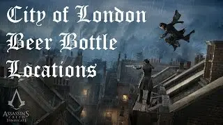 Assassin's Creed: Syndicate - City of London Beer Bottle Locations