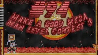 Make a Good Mega Man Level Contest 3 Blind Playthrough Part 94 - Solar Inferno