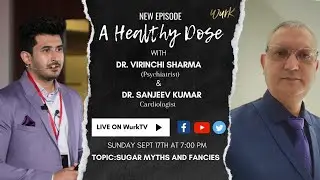 A Healthy Dose with Dr.  Dr. Sanjeev Kumar on WurkTV