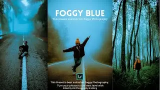Foggy Blue Preset - Outdoor Photography | Free Lightroom Presets XMP & DNG | Lightroom Tutorial