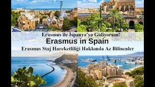 ERASMUS STAJ HAREKETLİLİĞİ İLE İSPANYAYA GİDİYORUM! ERASMUS INTERNSHIP HAKKINDA AZ BİLİNENLER! V-1