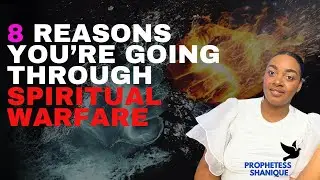 8 REASONS YOU ARE GOING THROUGH INCREASED SPIRITUAL WARFARE AND HOW TO OVERCOME #motivation #love