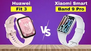 Huawei Watch Fit 3 vs Xiaomi Smart Band 9 Pro