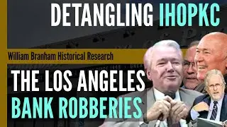 IHOP-KC History Part 5: The Los Angeles Bank Robberies - Paul Cain - Chuck Smith - John Wimber