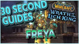 Freya - Ulduar - 30 Second Guides