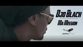 MA MISSION - DJO BLACK - CLIP OFFICIEL