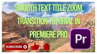 smooth text title zoom transition tutorial in premiere pro